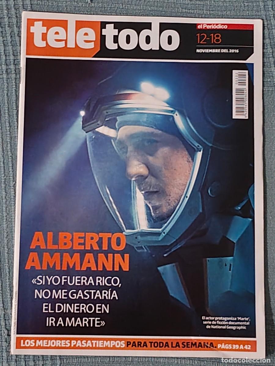 Coleccionismo de Revistas y Peri&oacute;dicos: SUPLEMENTO DE EL PERI&Oacute;DICO: TELETODO N&ordm; 202 - DEL 12 AL 18 DE NOVIEMBRE DEL 2016 - ALBERTO AMMANN