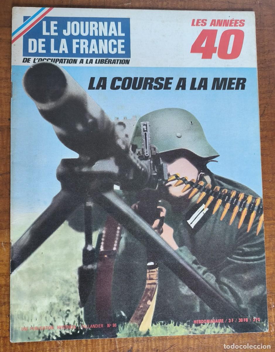 Coleccionismo de Revistas y Peri&oacute;dicos: LE JOURNAL DE LA FRANCE -- DE L'OCCUPATION A LA LIBERATION -- N&ordm; 98