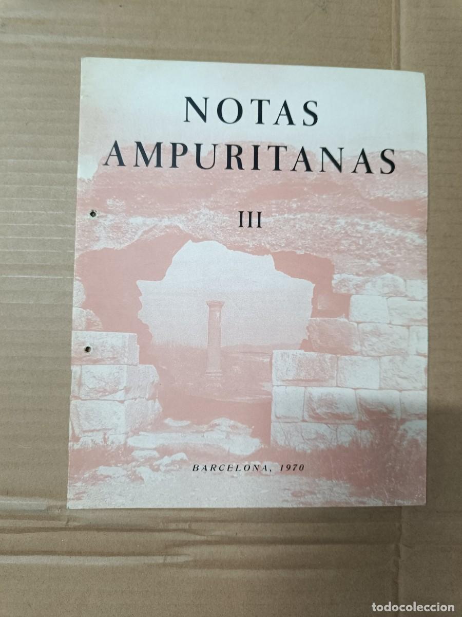Coleccionismo de Revistas y Peri&oacute;dicos: ANTIGUA REVISTA DE ARQUEOLOGIA NOTAS AMPURITANAS III, BARCELONA 1972, EMPURIES AMPURIAS -P5
