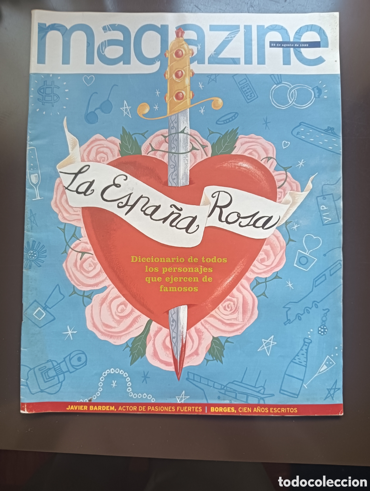 Coleccionismo de Revistas y Peri&oacute;dicos: REVISTA MAGAZINE AGOSTO 1999 LA ESPA&Ntilde;A ROSA DICCIONARIO DE PERSONAJES JAVIER BARDEM BORGES