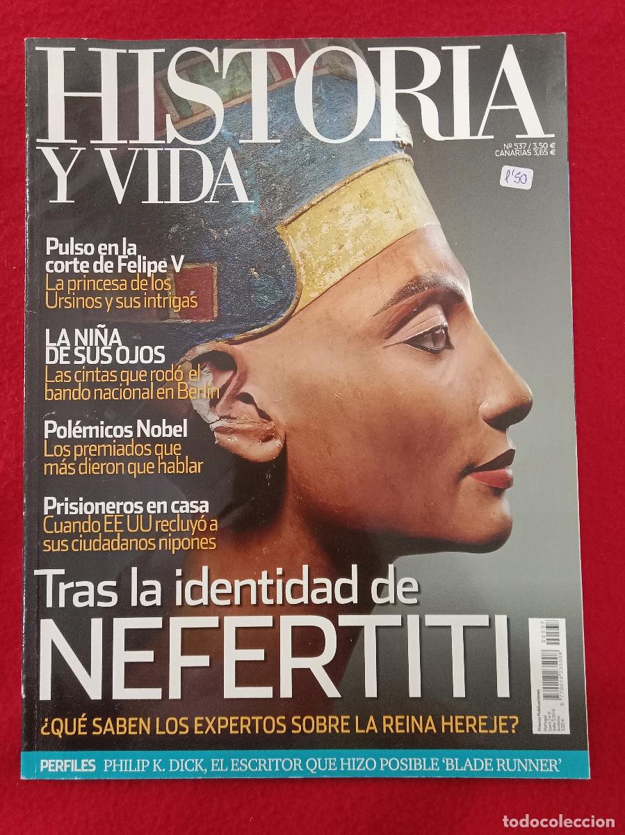 Coleccionismo de Revistas y Peri&oacute;dicos: Historia y Vida - N&ordm;. 537 - A&ntilde;o XLIV - Tras la Identidad de Nefertiti