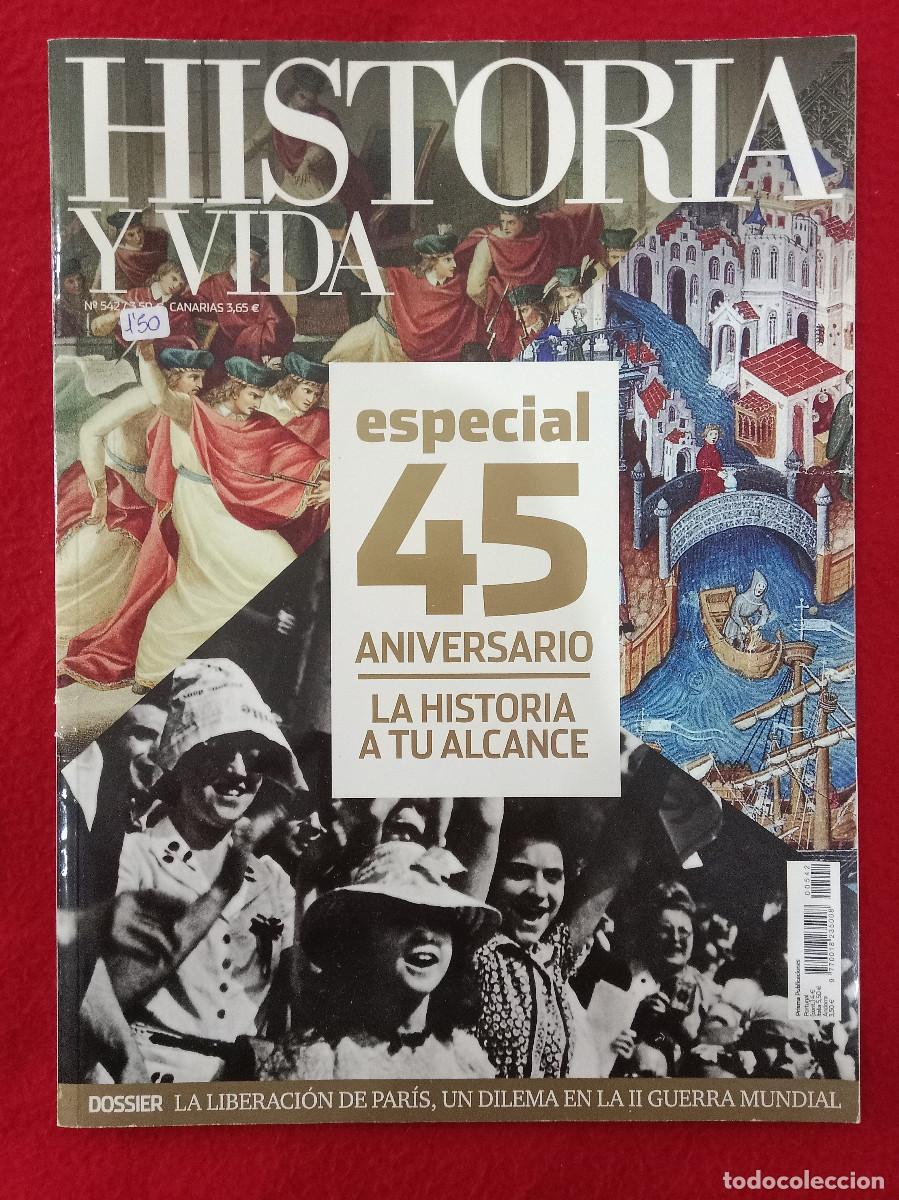 Coleccionismo de Revistas y Peri&oacute;dicos: Historia y Vida - N&ordm;. 542 - A&ntilde;o XLV - Especial 45 Aniversario, La Historia a tu Alcance