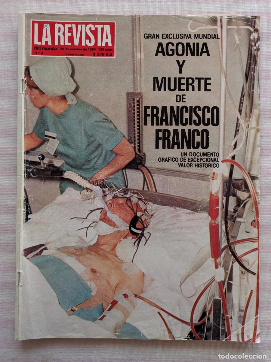 Coleccionismo de Revistas y Peri&oacute;dicos: Agonia y muerte de Francisco Franco. La Revista del Mundo. 29 octubre 1984