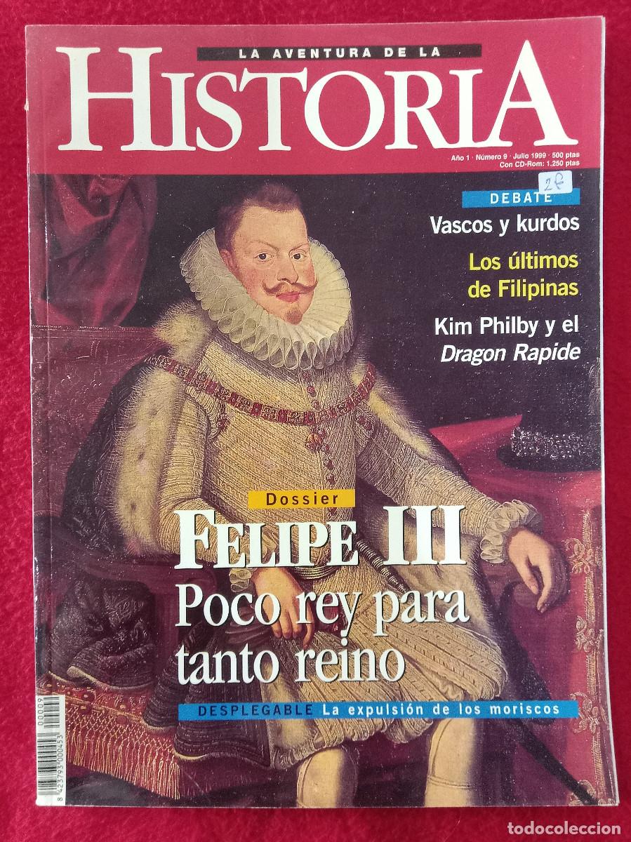 Collection Magazines and Newspapers: La Aventura de la Historia - A&ntilde;o. 1/N&ordm;. 9 - 1999 - Felipe III, Poco Rey para Tanto Reino