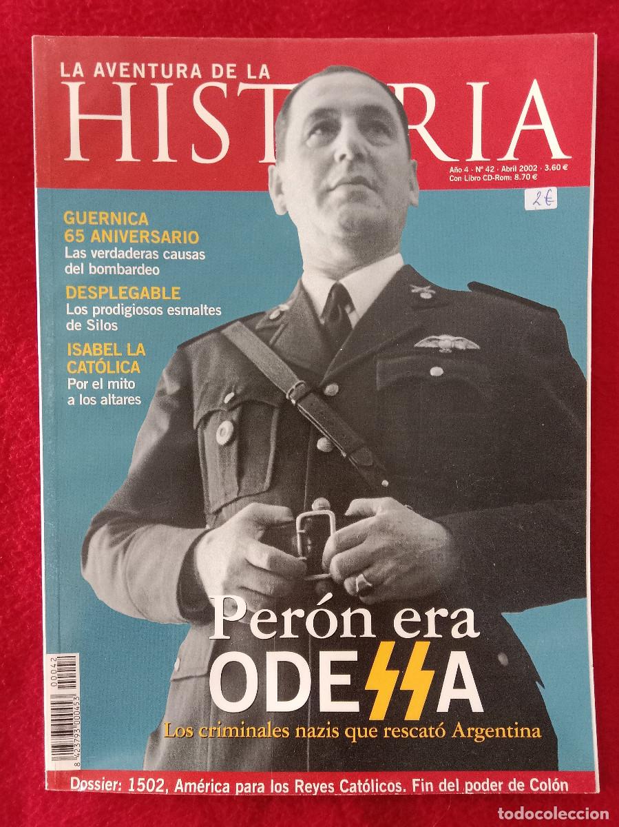 Coleccionismo de Revistas y Peri&oacute;dicos: La Aventura de la Historia - A&ntilde;o. 4/N&ordm;. 42 - 2002 - Per&oacute;n era ODESSA...