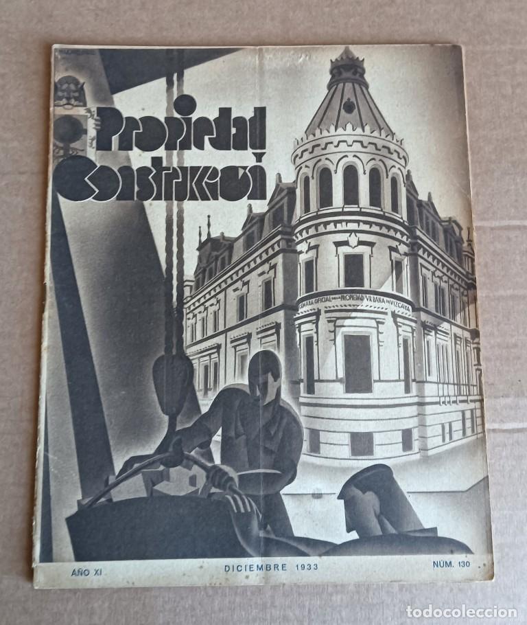 Coleccionismo de Revistas y Peri&oacute;dicos: Propiedad construcci&oacute;n -- diciembre 1933 num. 130 a&ntilde;o XI