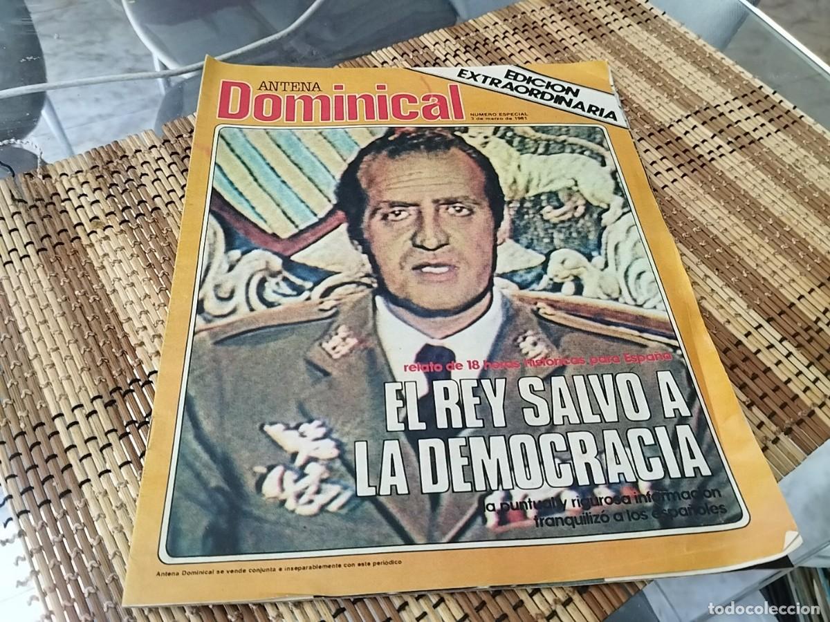 Sammeln von Zeitschriften und Zeitungen: ANTENA DOMINICAL EDICION EXTRAORDINARIA 1981 EL REY SALVO LA DEMOCRACIA