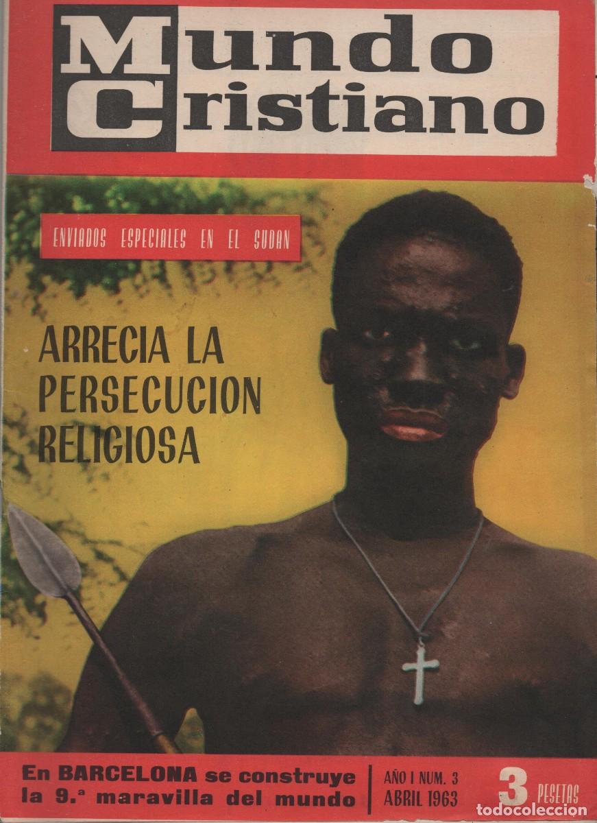 Coleccionismo de Revistas y Peri&oacute;dicos: SUDAN ARRECEIA LA PERSECUCION RELIGIOSA MUNDO CRISTIANO NUMERO 3 ABRIL 1963 VER SUMARIO