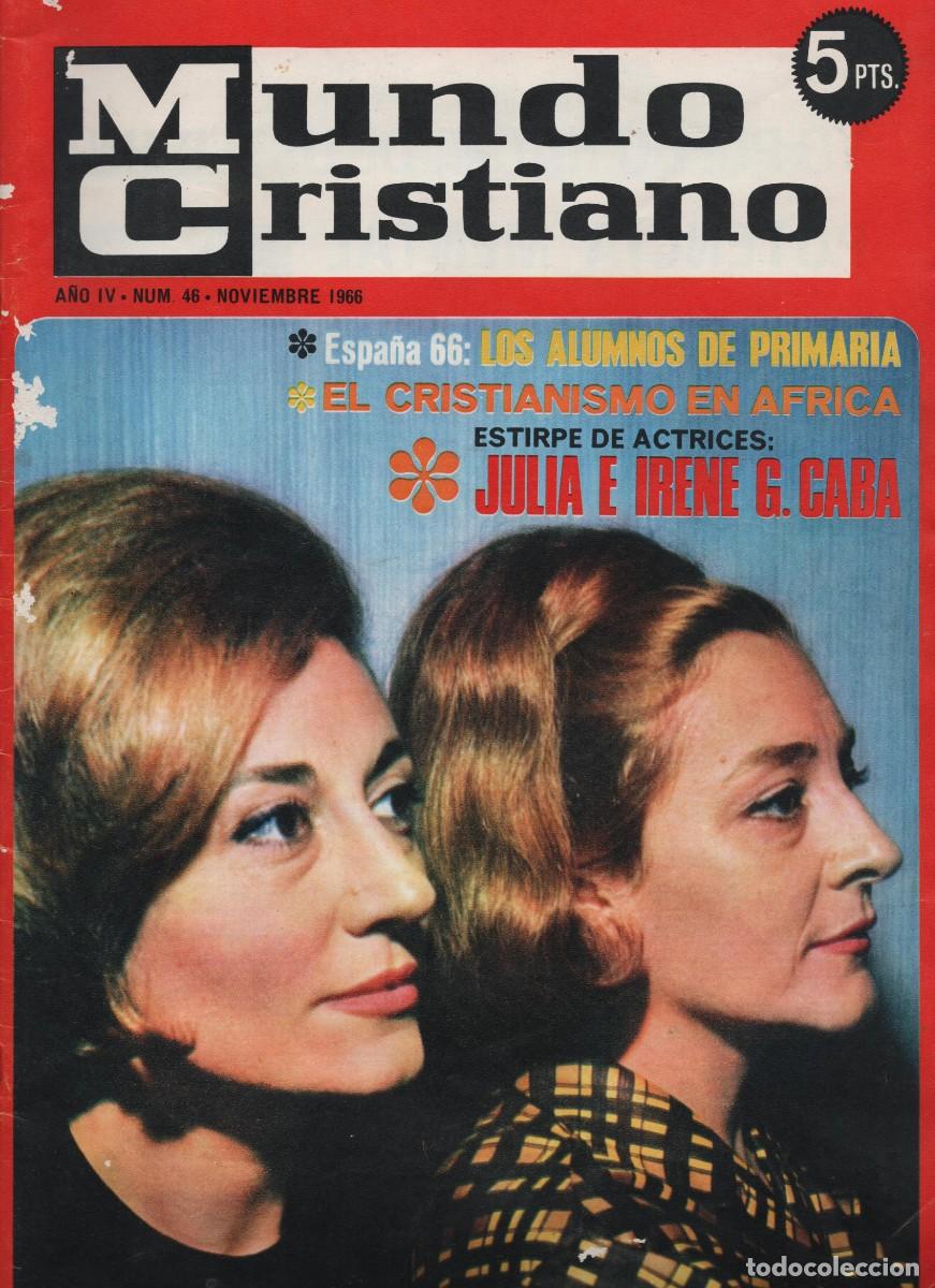Coleccionismo de Revistas y Peri&oacute;dicos: JULIA E IRENE GUTIERREZ CABA MUNDO CRISTIANO N 45 NOVIEMBRE DE 1966 VER SUMARIO
