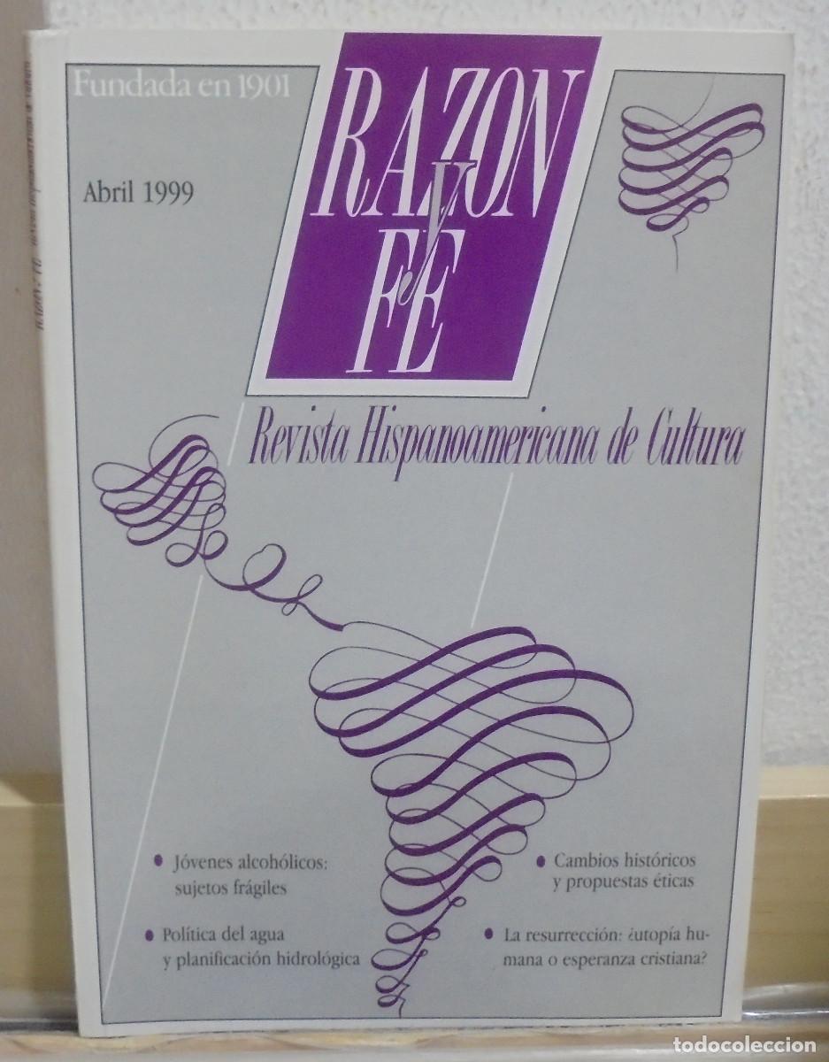 Coleccionismo de Revistas y Peri&oacute;dicos: Raz&oacute;n y fe, revista Hispanoamericana de cultura. Abril 1999