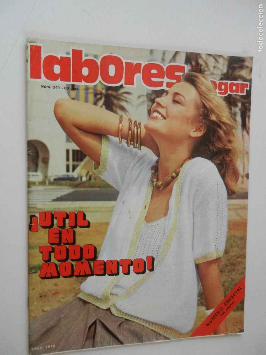 Collection Magazines and Newspapers: LABORES DEL HOGAR REVISTA N&ordm; 241 - JUNIO 1978 CON PATRONES -&iexcl; UTIL EN TODO MOMENTO!