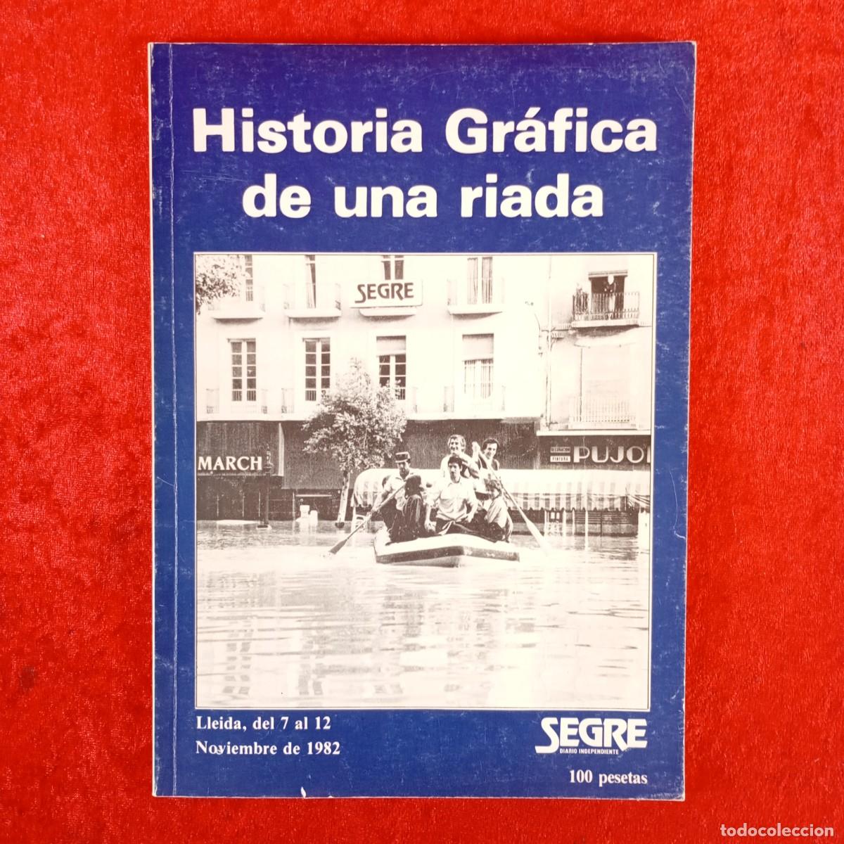 Collection Magazines and Newspapers: HIST&Oacute;RIA GR&Aacute;FICA DE UNA RIADA - SEGRE, DIARIO INDEPENDIENTE - EDICI&Oacute;N ESPECIAL - 1982 / 5384