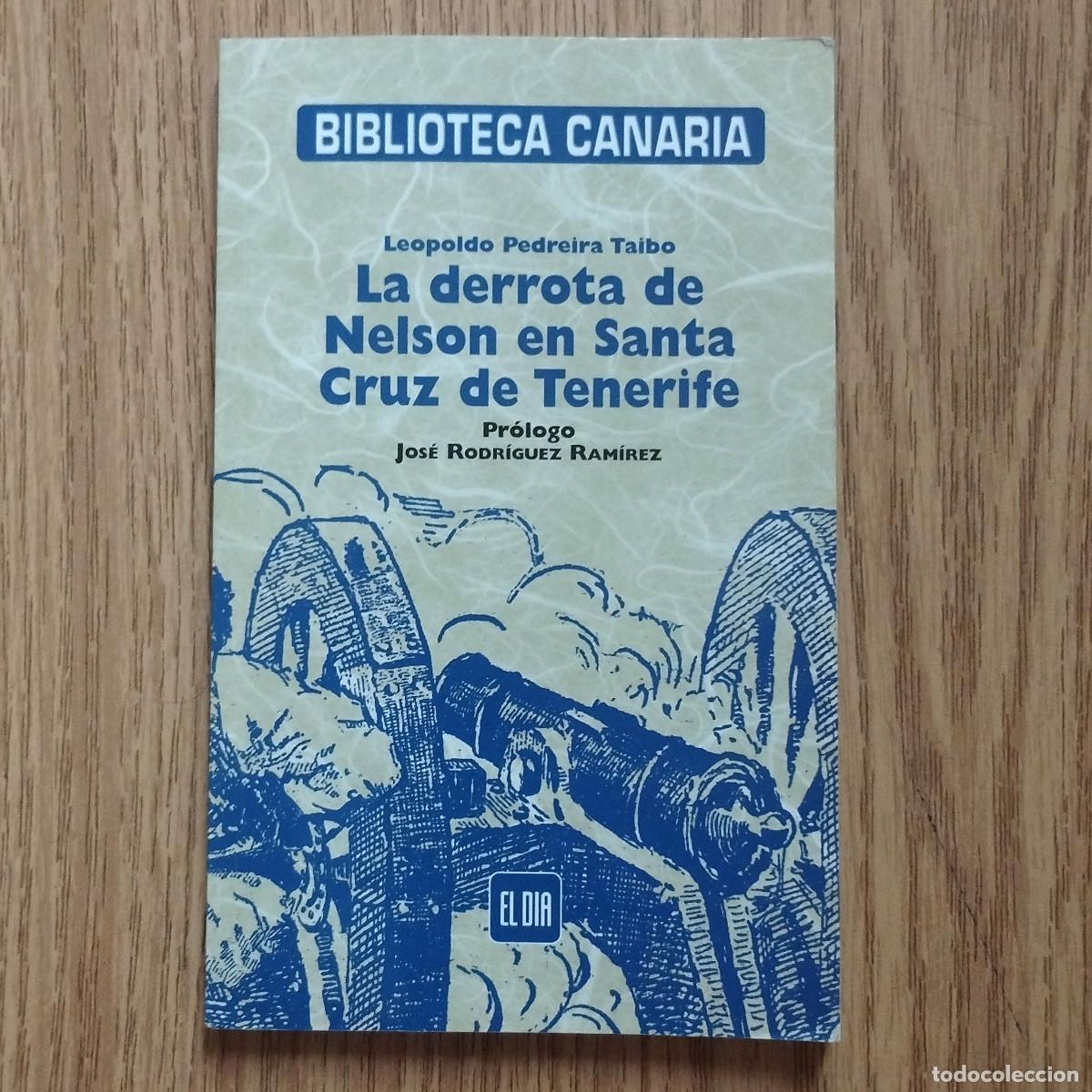 Coleccionismo de Revistas y Peri&oacute;dicos: Libro LA DERROTA DE NELSON EN SANTA CRUZ DE TENERIFE | EL D&Iacute;A | Tenerife - Canarias