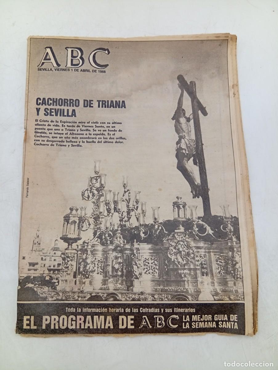 Sammeln von Zeitschriften und Zeitungen: ABC SEVILLA. 1 ABRIL DE 1988. CACHORRO DE TRIANA Y SEVILLA. LA MEJOR GUIA DE LA SEMANA SANTA.. LEER.