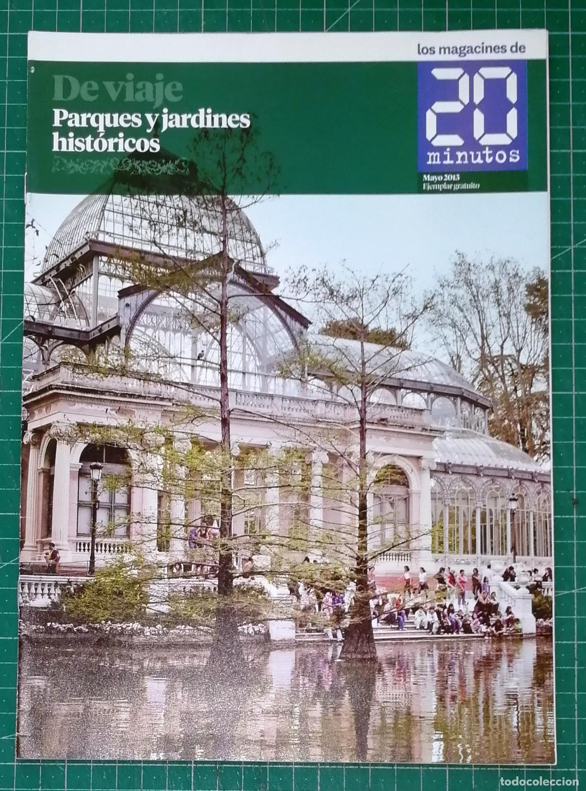 Coleccionismo de Revistas y Peri&oacute;dicos: DE VIAJE : PARQUES Y JARDINES HIST&Oacute;RICOS (Los Magacines de 20 Minutos) Mayo 2013. - Grupo 20 Minutos