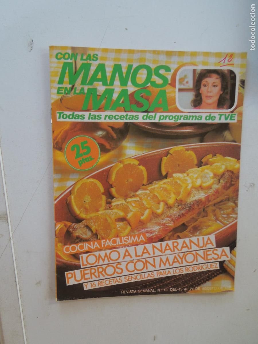 Coleccionismo de Revistas y Peri&oacute;dicos: CON LAS MANO EN LA MASA REVISTA N&ordm; 12 - 1984 COCINA FACILISIMA - LOMO A LA NARANJA
