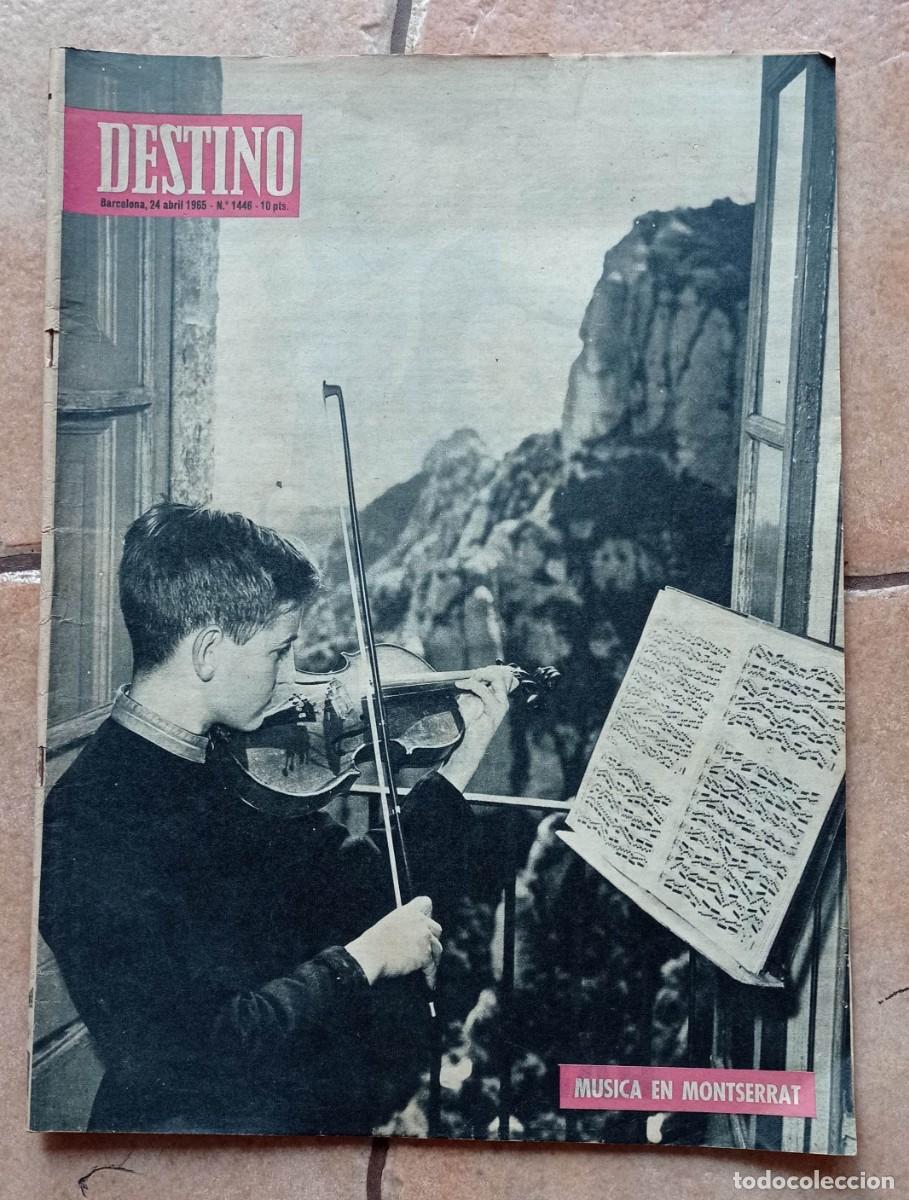 Collection Magazines and Newspapers: REVISTA DESTINO N&ordm; 1446 BARCELONA 24 ABRIL 1965 MIGUEL DELIBES, LA BURGUESIA, PARIS, LA BELLA OTERO
