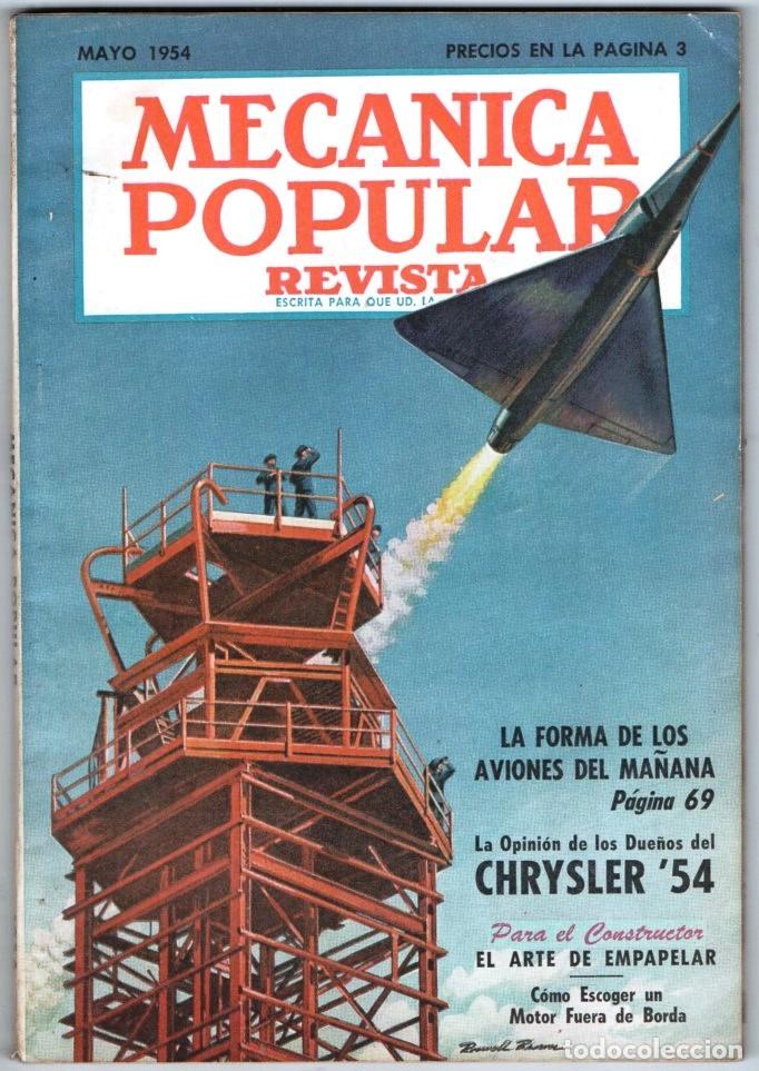 Coleccionismo de Revistas y Peri&oacute;dicos: 1954 MAYO MECANICA POPULAR LOS AVIONES DEL MA&Ntilde;ANA EL ARTE DE EMPAPELAR CHRYSLER &acute;54 164 PAG MUY BUEN