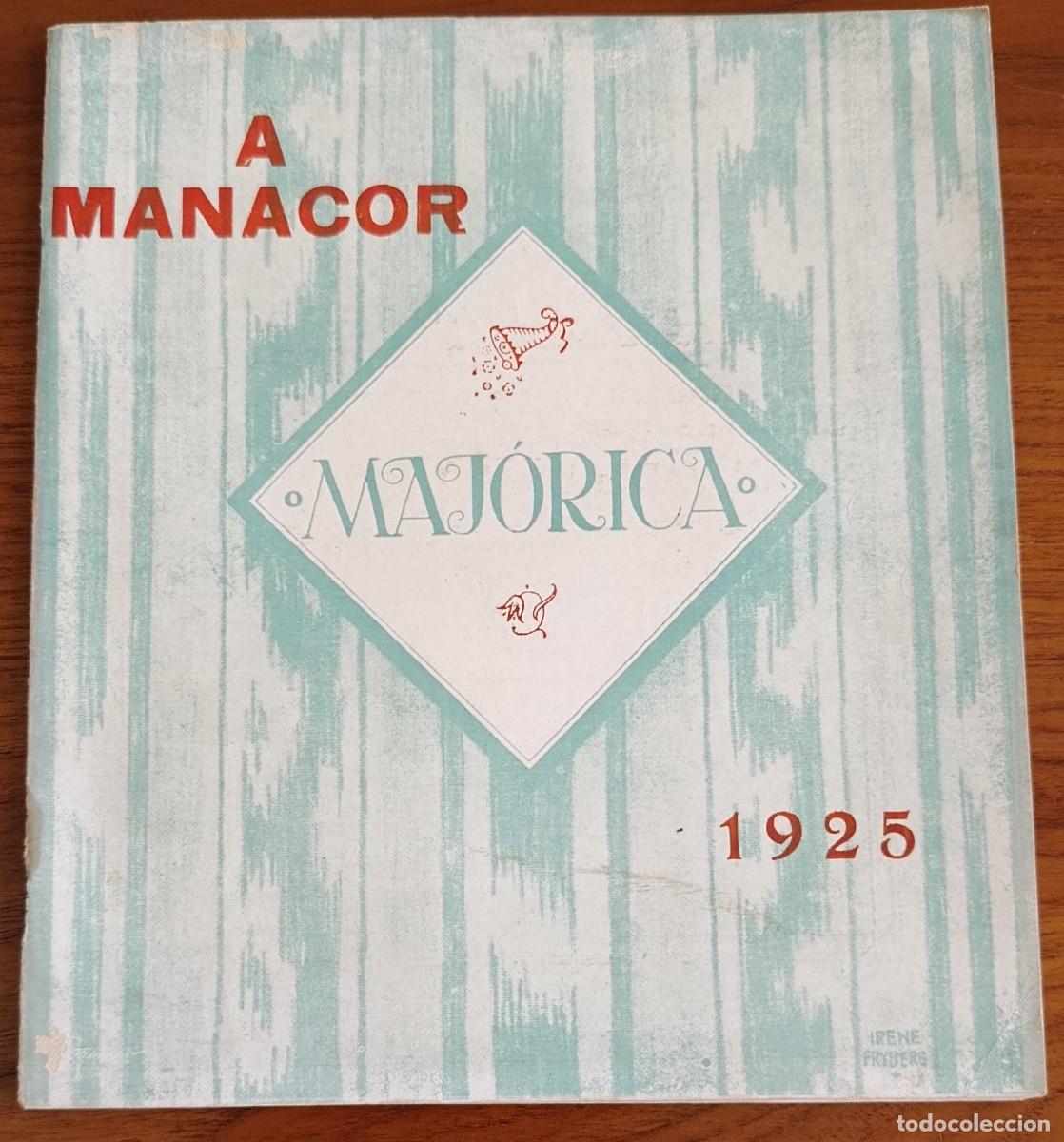 Collection Magazines and Newspapers: REVISTA MAJ&Oacute;RICA. N&Uacute;MERO MONOGR&Aacute;FICO DEDICADO A MANACOR. PALMA DE MALLORCA, 1925.