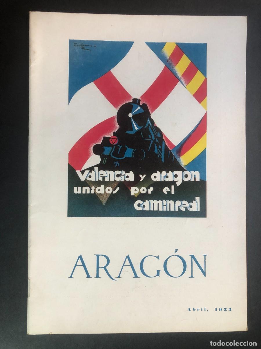 Coleccionismo de Revistas y Peri&oacute;dicos: REVISTA ARAG&Oacute;N / Abril 1933 / FERROCARRIL ZARAGOZA - CAMINREAL - VALENCIA / SI&Eacute;TAMO / MONTA&Ntilde;EROS