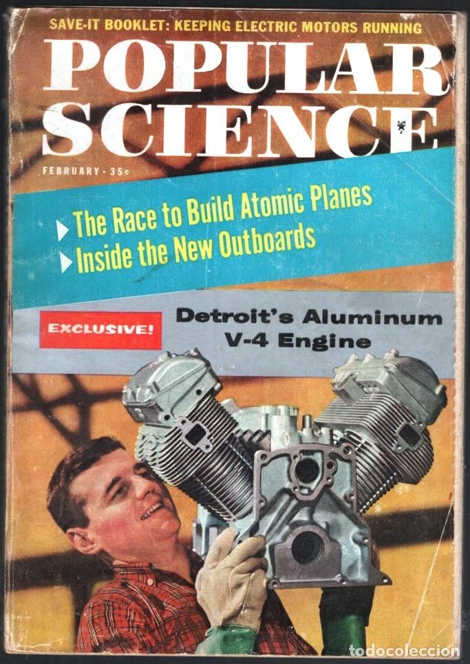 Coleccionismo de Revistas y Peri&oacute;dicos: 1959 FEBRERO POPULAR SCIENCE DETROIT&acute;S ALUMINIUM V-4 ENGINE THE RACE TO BUILD ATOMIC 282 PAG INGLES