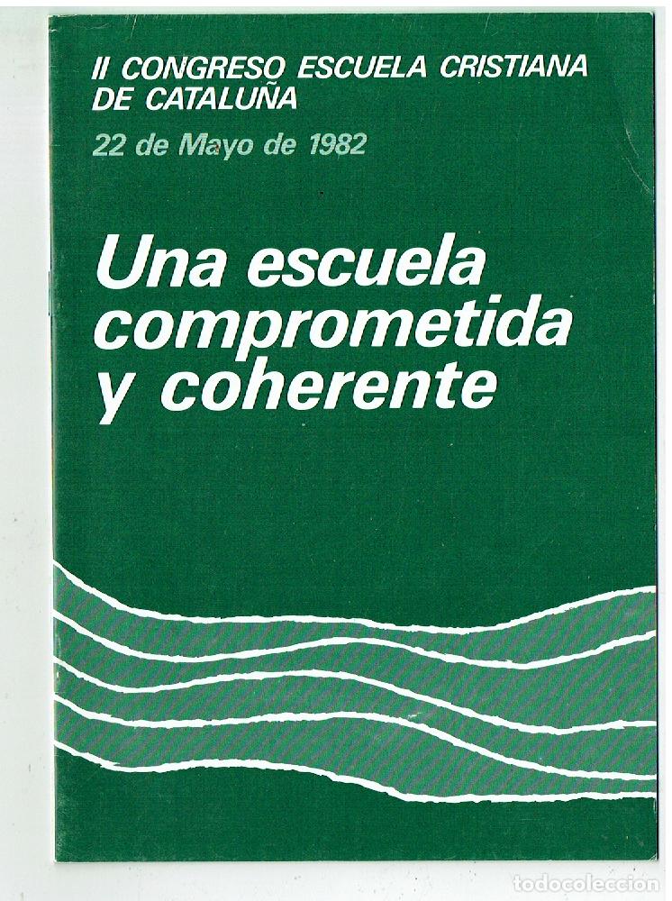 Coleccionismo de Revistas y Peri&oacute;dicos: II CONGRESO ESCUELA CRISTIANA DE CATALU&Ntilde;A. UNA ESCUELA COMPROMETIDA Y COHERENTE. 22/5 /1982 (ST/PR1)