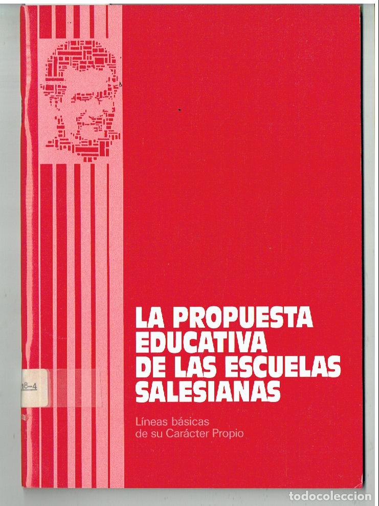 Collection Magazines and Newspapers: LA PROPUESTA EDUCATIVA DE LAS ESCUELAS SALESIANAS. LINEAS B&Aacute;SICAS. 1985. (ST/PR1)
