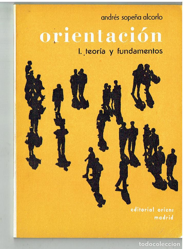 Coleccionismo de Revistas y Peri&oacute;dicos: ORIENTACI&Oacute;N. ANDR&Eacute;S SOPE&Ntilde;A ALCORLO. I. TE&Oacute;RIA Y FUNDAMENTOS. EDT. ORIEN. MADRID, 1971.(ST/PR1)