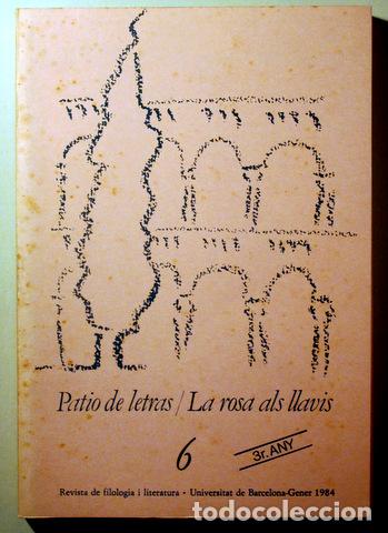 Sammeln von Zeitschriften und Zeitungen: (Luis Garc&iacute;a Montero, etc.) - PATIO DE LETRAS / LA ROSA ALS LLAVIS 6 - Barcelona 1984
