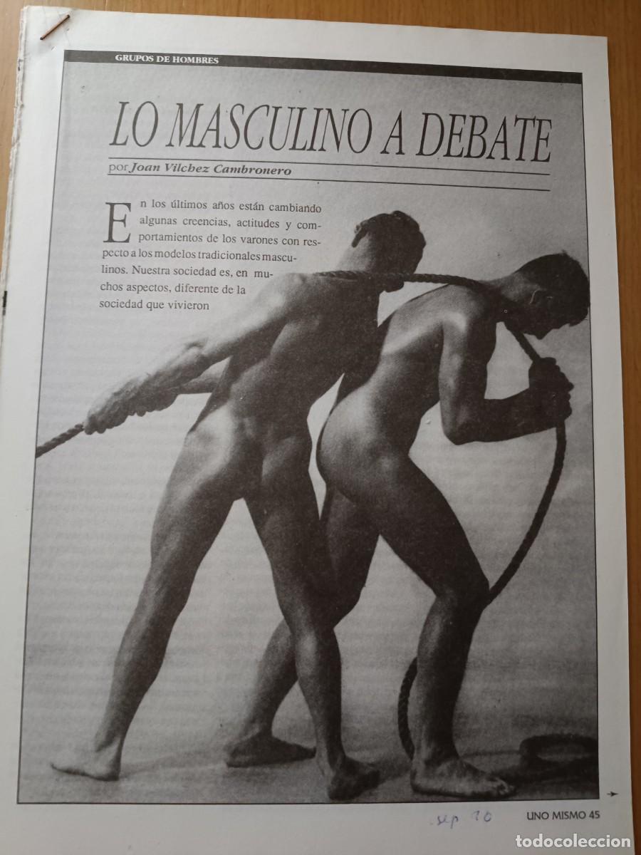 Coleccionismo de Revistas y Peri&oacute;dicos: LO MASCULINO A DEBATE. JOAN VILCHEZ. 5 PAGINAS DE REVISTA UNO MISMO 1990