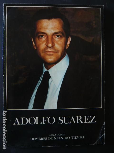 Sammeln von Zeitschriften und Zeitungen: ADOLFO SUAREZ HOMBRES DE NUESTRO TIEMPO