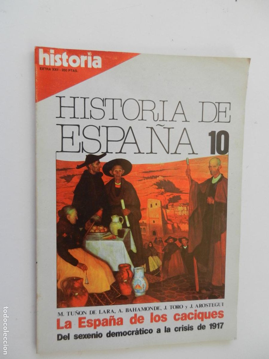 Coleccionismo de Revistas y Peri&oacute;dicos: HISTORIA DE ESPA&Ntilde;A-10- EXTRA XXII - LA ESPA&Ntilde;A DE LOS CACIQUES - SEXENIO DEM&Oacute;CRATICO A 1917