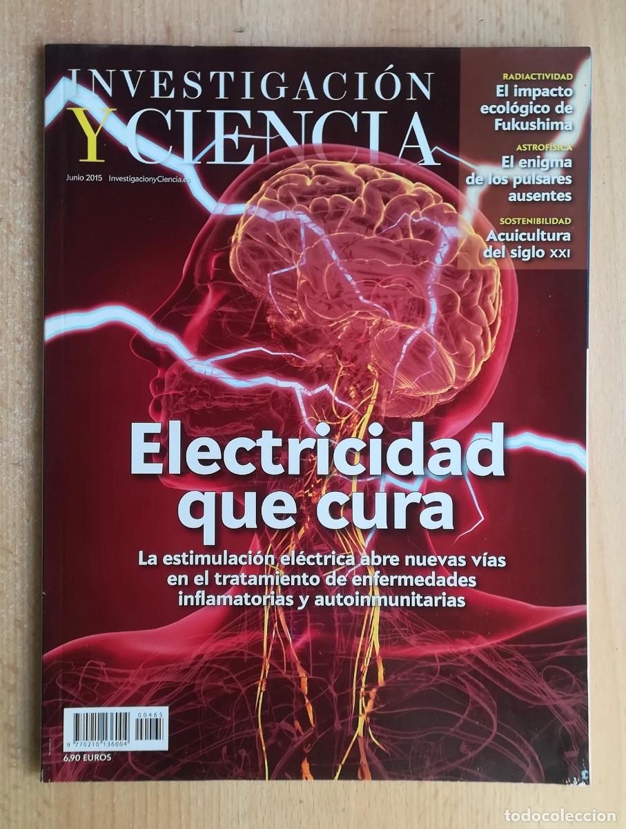 Coleccionismo de Revistas y Peri&oacute;dicos: Investigaci&oacute;n y ciencia N&ordm; 465. Electricidad que cura. Junio 2015.