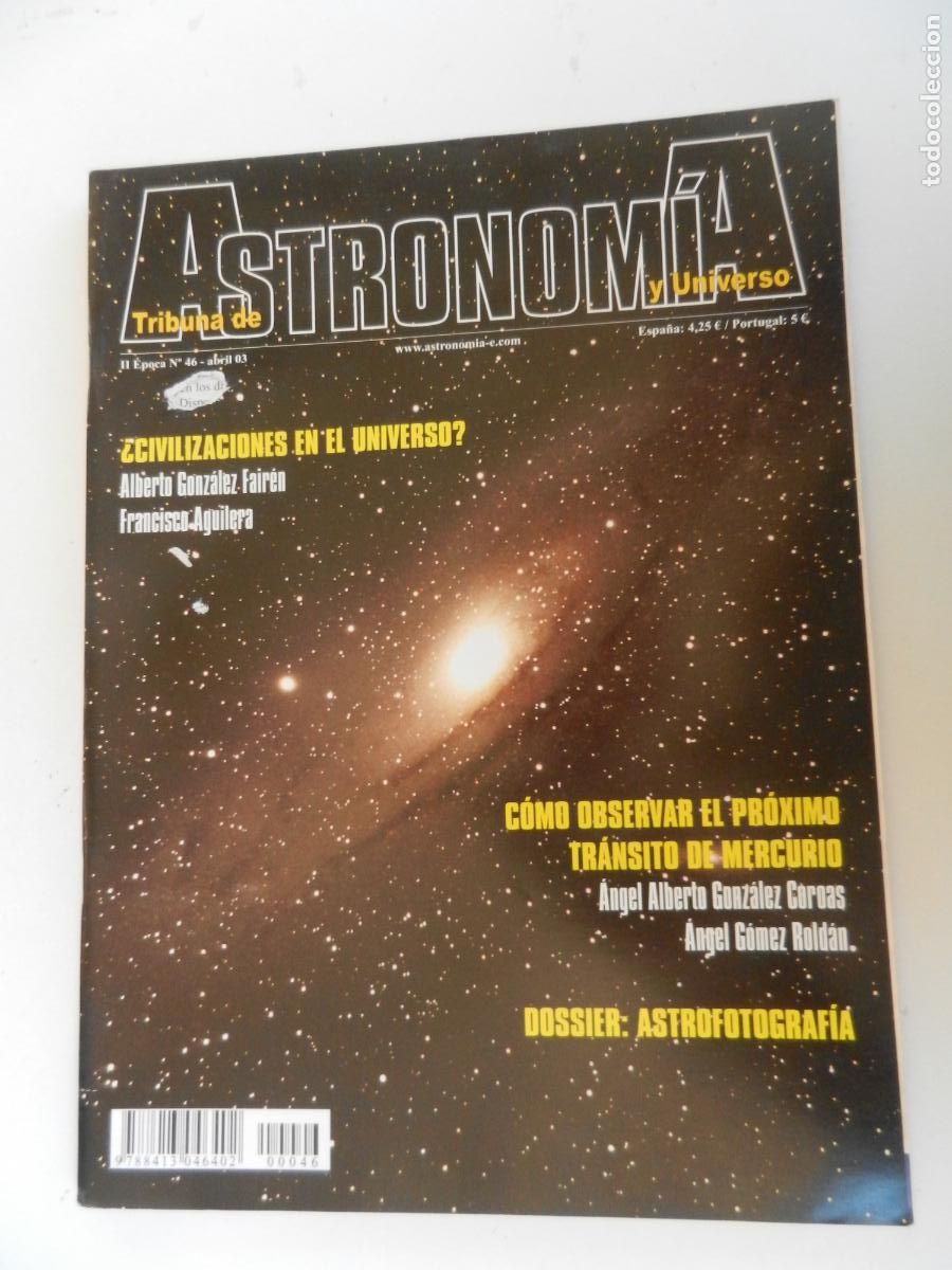 Coleccionismo de Revistas y Peri&oacute;dicos: TRIBUNA DE ASTRONOMIA Y UNIVERSO REVISTA N&ordm; 46- 04-2003-ASTROFOTOGRAFIA -VER INDICE