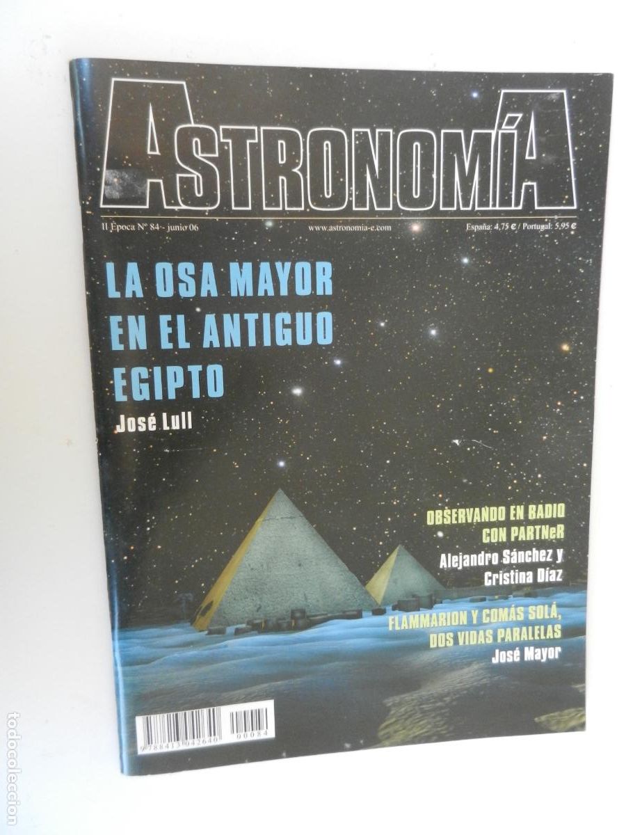 Collection Magazines and Newspapers: TRIBUNA DE ASTRONOMIA Y UNIVERSO REVISTA N&ordm; 84- 06-2006 -LA OSA MAYOR EN EGIPTO -VER INDICE