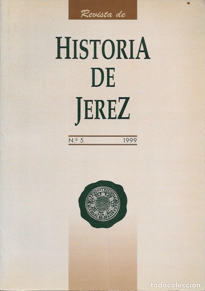 Coleccionismo de Revistas y Peri&oacute;dicos: REVISTA DE HISTORIA DE JEREZ. N&ordm; 5 A&Ntilde;O 1999 - A-JER-0522
