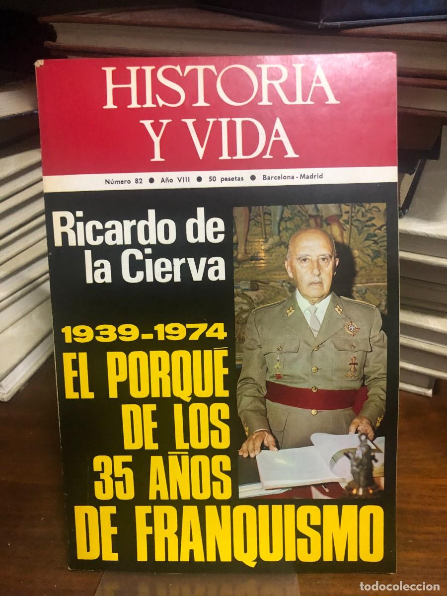 Collection Magazines and Newspapers: Historia y Vida N&ordm; 82 El porqu&eacute; de los 35 a&ntilde;os de Franquismo Ensayo e investigaci&oacute;n de Ricardo de la