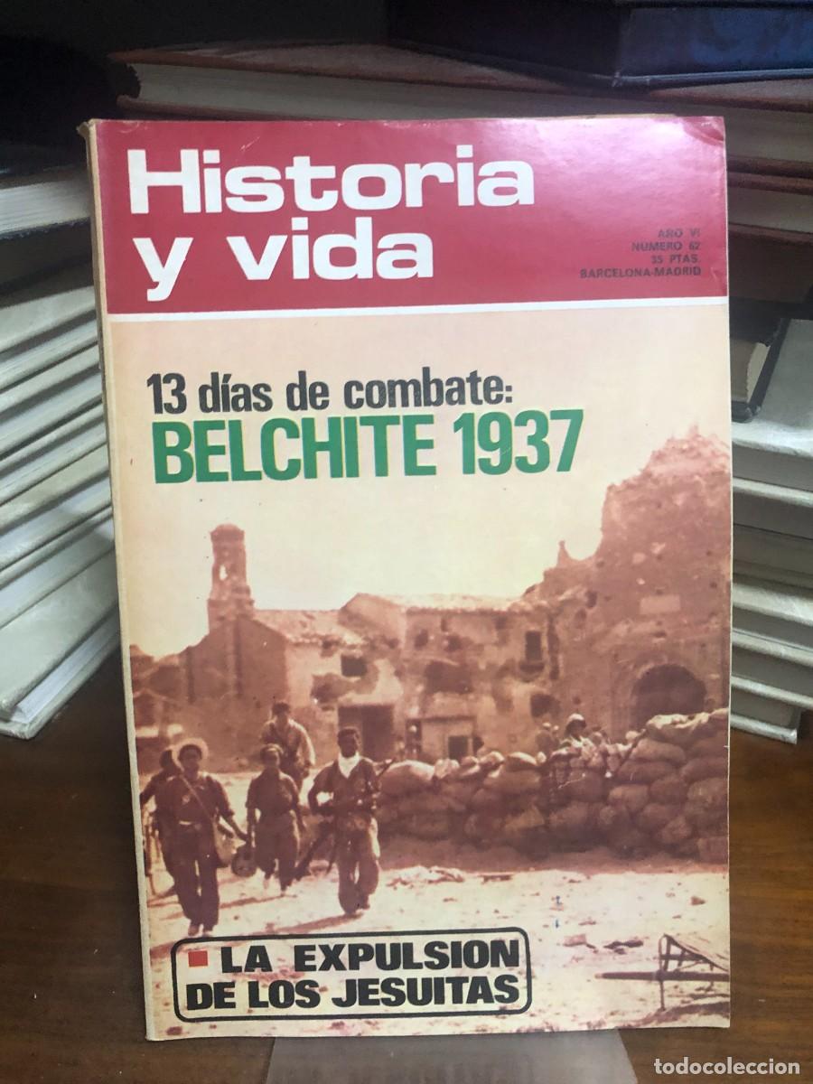 Collection Magazines and Newspapers: Historia y Vida N&ordm; 62 13 d&iacute;as de combate: Belchite 1937 Guerra Civil Espa&ntilde;ola / La expulsi&oacute;n de los