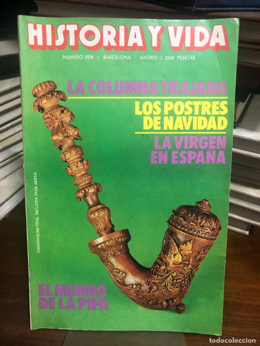 Collection Magazines and Newspapers: Historia y Vida N&ordm; 225 El mundo de la pipa La Columna Trajana, Los postres de Navidad