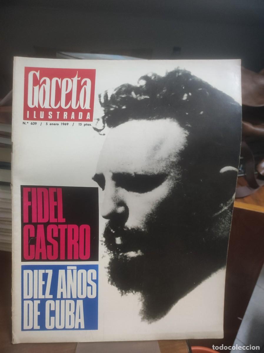Coleccionismo de Revistas y Peri&oacute;dicos: Gaceta Ilustrada N&ordm; 639 Fidel Castro: Diez a&ntilde;os de Cuba Aniversario de la Revoluci&oacute;n Cubana (1969)