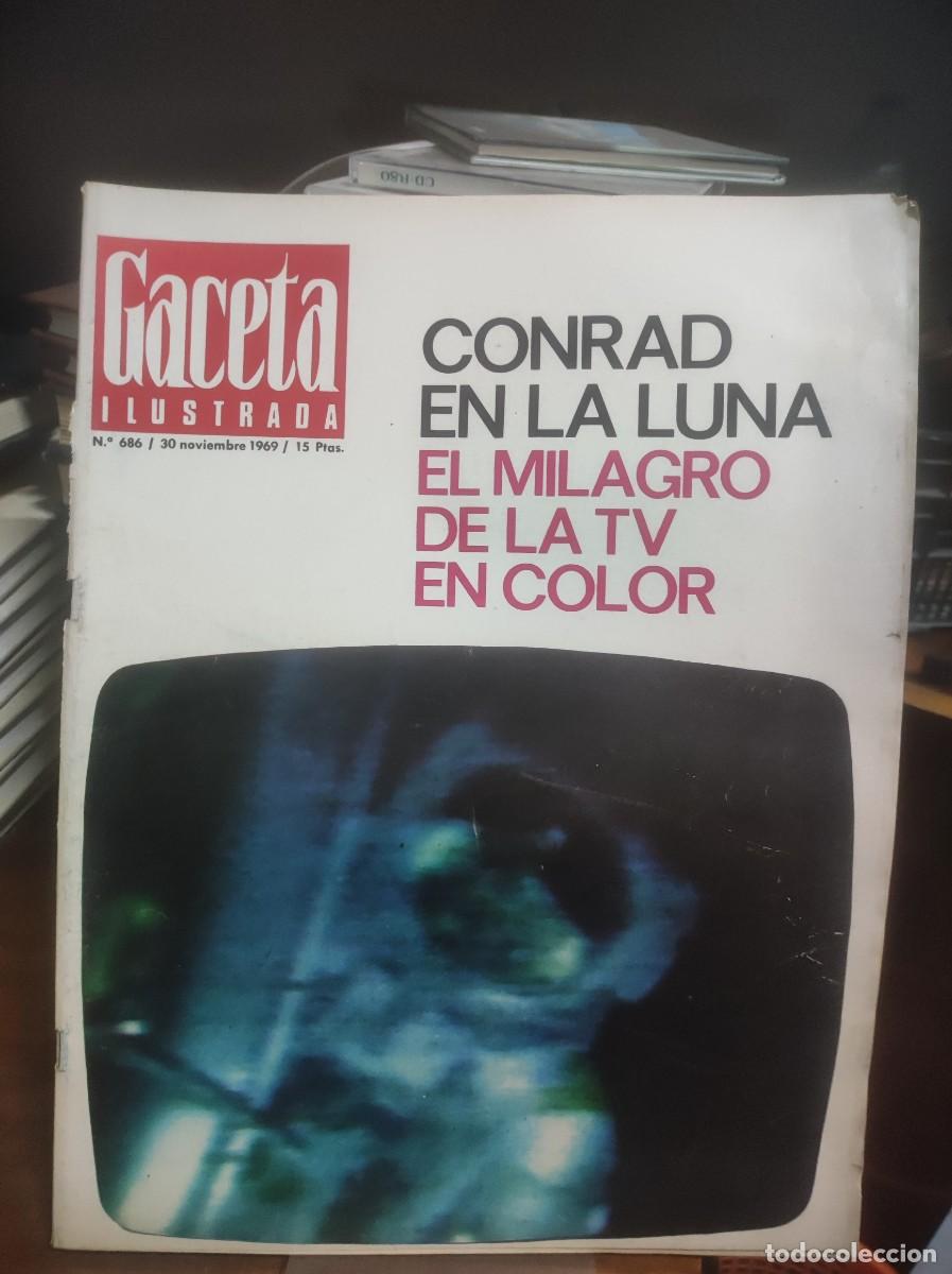 Coleccionismo de Revistas y Peri&oacute;dicos: Gaceta Ilustrada N&ordm; 686 Conrad en la Luna Carrera espacial (Misi&oacute;n Apolo 12) / TV en color (1969)
