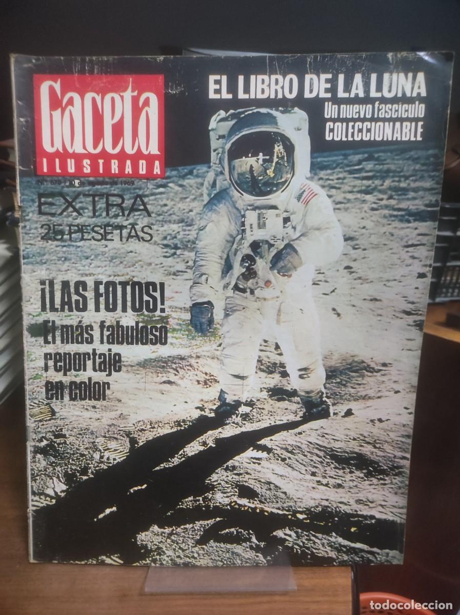 Sammeln von Zeitschriften und Zeitungen: Gaceta Ilustrada N&ordm; 670 El Libro de la Luna Edici&oacute;n Extra: El reportaje fotogr&aacute;fico a color de la ll