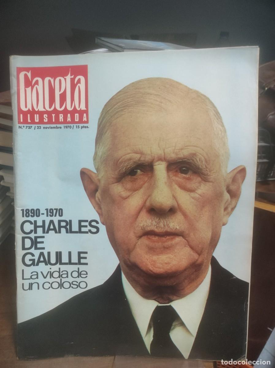 Coleccionismo de Revistas y Peri&oacute;dicos: Gaceta Ilustrada N&ordm; 737 1890-1970 CHARLES DE GAULLE La vida de un coloso Especial hist&oacute;rico: Perfil