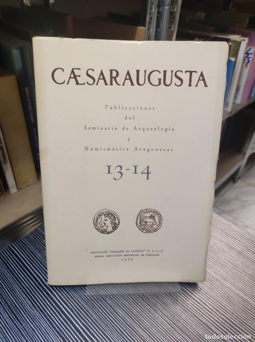 Coleccionismo de Revistas y Peri&oacute;dicos: Caesaraugusta. Publicaciones del Seminario de Arqueolog&iacute;a y Numism&aacute;tica Aragonesas Vol. 13-14