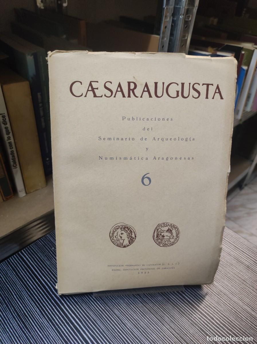 Coleccionismo de Revistas y Peri&oacute;dicos: Caesaraugusta. Publicaciones del Seminario de Arqueolog&iacute;a y Numism&aacute;tica Aragonesas Vol. 6