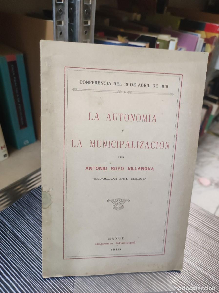 Coleccionismo de Revistas y Peri&oacute;dicos: La Autonom&iacute;a y la Municipalizaci&oacute;n Antonio Royo Villanova / Imprenta Municipal de Madrid