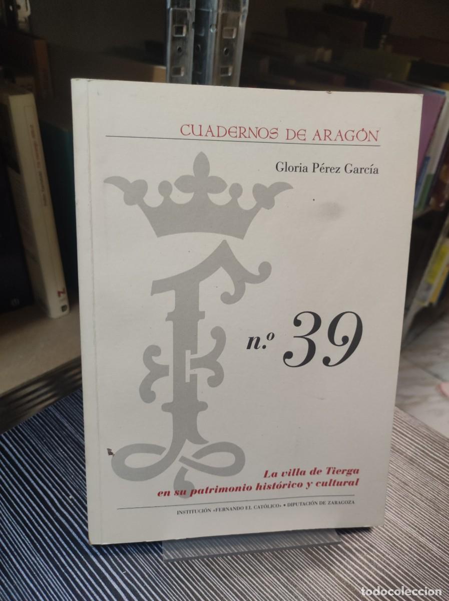 Coleccionismo de Revistas y Peri&oacute;dicos: Cuadernos de Arag&oacute;n N.&ordm; 39: La villa de Tierga en su patrimonio hist&oacute;rico y cultural Gloria P&eacute;rez Ga
