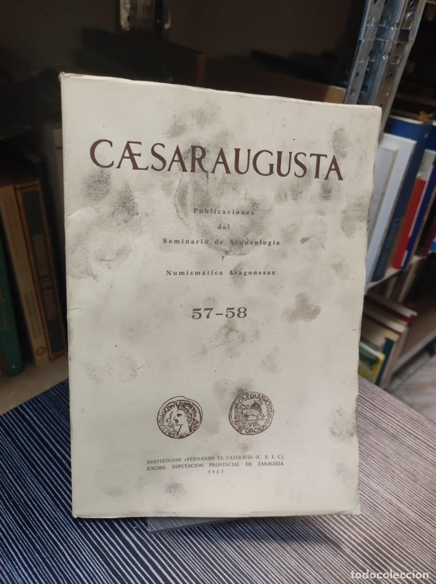 Coleccionismo de Revistas y Peri&oacute;dicos: Caesaraugusta. Publicaciones del Seminario de Arqueolog&iacute;a y Numism&aacute;tica Aragonesas Vol. 57-58