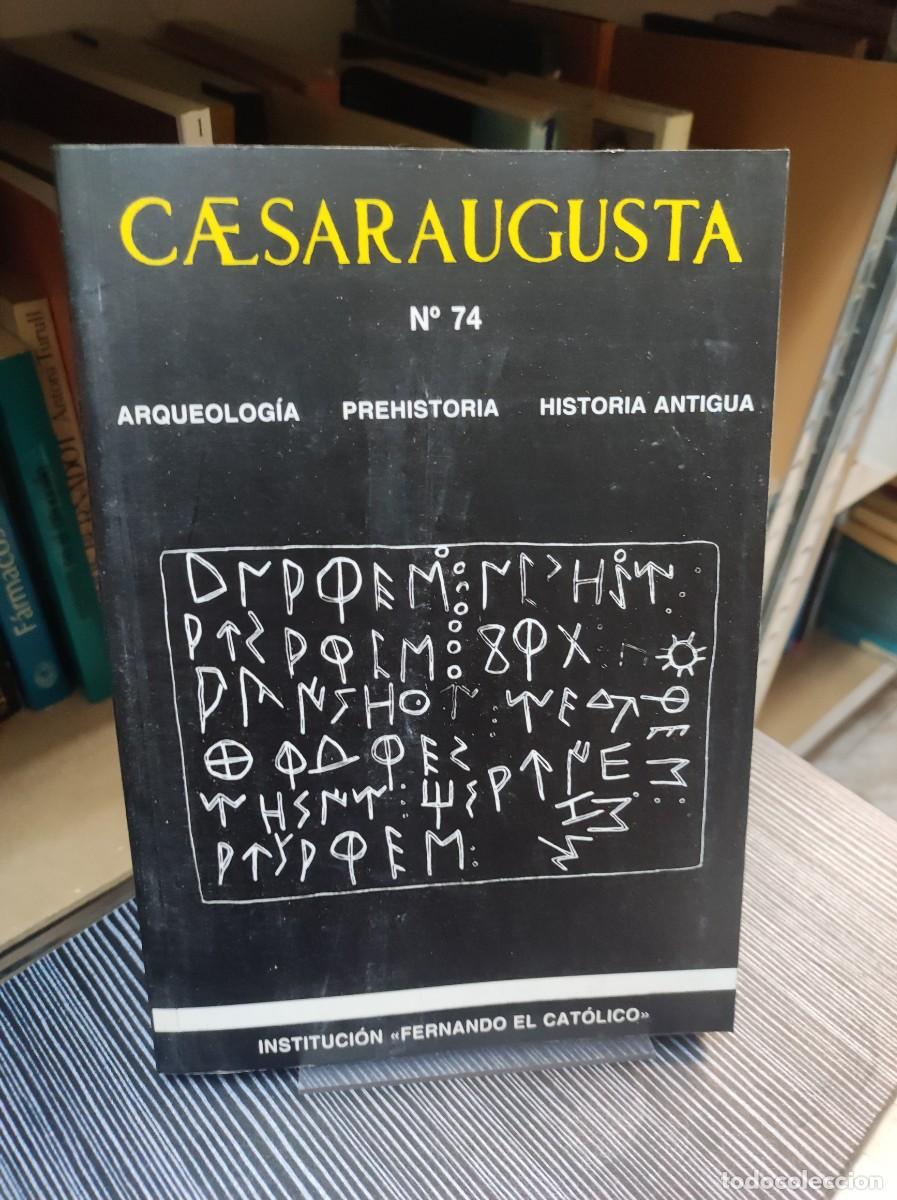 Coleccionismo de Revistas y Peri&oacute;dicos: Caesaraugusta. Publicaciones del Seminario de Arqueolog&iacute;a y Numism&aacute;tica Aragonesas N.&ordm; 74