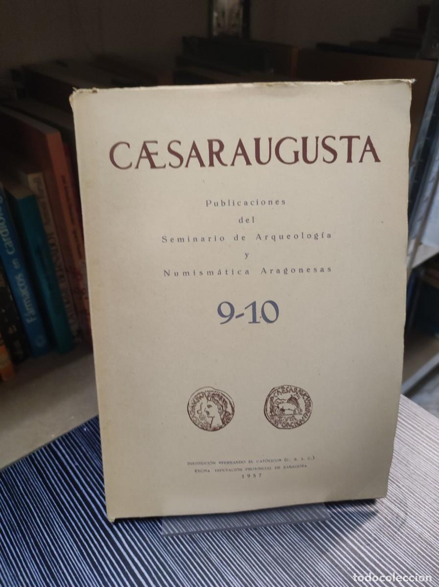 Coleccionismo de Revistas y Peri&oacute;dicos: Caesaraugusta. Publicaciones del Seminario de Arqueolog&iacute;a y Numism&aacute;tica Aragonesas Vol. 9-10